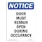 Signmission OSHA Notice, 5" Height, Door Must Remain Open During Occupancy Sign, 5" X 3.5", Portrait OS-NS-D-35-V-11506 - alternate 1